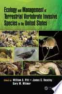 Ecology and management of terrestrial vertebrate invasive species in the United States /