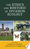 The ethics and rhetoric of invasion ecology /