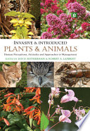 Invasive and introduced plants and animals : human perceptions, attitudes, and approaches to management /