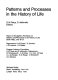 Patterns and processes in the history of life : report of the Dahlem Workshop on Patterns and Processes in the History of Life, Berlin 1985, June 16-21 /