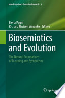 Biosemiotics and Evolution : The Natural Foundations of Meaning and Symbolism  /