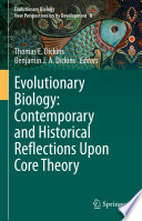 Evolutionary Biology: Contemporary and Historical Reflections Upon Core Theory /