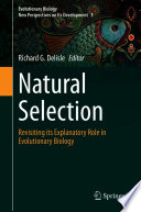 Natural Selection : Revisiting its Explanatory Role in Evolutionary Biology /