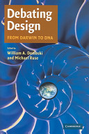 Debating design : from Darwin to DNA /