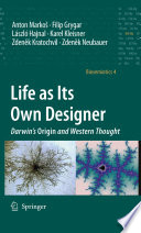 Life as its own designer : Darwin's Origin and Western thought /