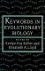 Keywords in evolutionary biology /