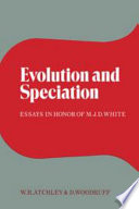 Evolution and speciation : essays in honor of M.J.D. White /