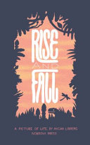 Rise and fall : a picture of life /