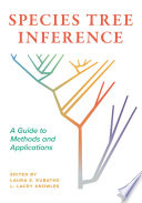 Species tree inference : a guide to methods and applications /