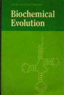 Biochemical evolution /