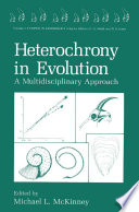 Heterochrony in evolution : a multidisciplinary approach /