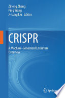 CRISPR : A Machine-Generated Literature Overview /