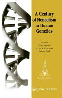 A century of Mendelism in human genetics : proceedings of a symposium organised by the Galton Institute and held at the Royal Society of Medicine, London, 2001 /