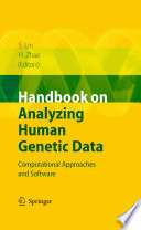 Handbook on analyzing human genetic data : computational approaches and software /