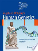 Vogel and Motulsky's human genetics : problems and approaches /