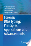 Forensic DNA Typing: Principles, Applications and Advancements  /