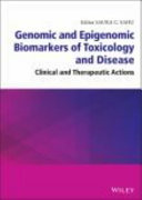 Genomic and epigenomic biomarkers of toxicology and disease : clinical and therapeutic actions /