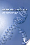 Marker-assisted selection : current status and future perspectives in crops, livestock, forestry and fish /