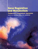 Gene regulation and metabolism : postgenomic computational approaches /