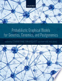 Probabilistic graphical models for genetics, genomics, and postgenomics /