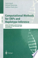 Computational methods for SNPs and Haplotype inference : DIMACS/RECOMB satellite workshop, Piscataway, NJ, USA, November 2002 revised papers /
