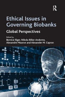 Ethical issues in governing biobanks : global perspectives /