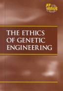 The ethics of genetic engineering /