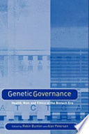 Genetic governance : health, risk and ethics in the biotech era /