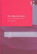 Reconfiguring nature : issues and debates in the new genetics /