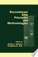 Recombinant DNA principles and methodologies /