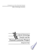Federal technology transfer and the Human Genome Project.