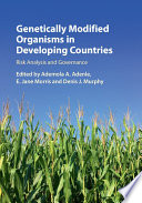 Genetically modified organisms in developing countries : risk analysis and governance /