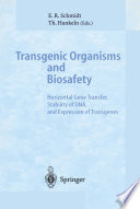Transgenic organisms and biosafety : horizontal gene transfer, stability of DNA, and expression of transgenes /