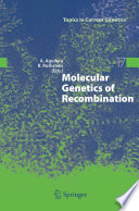 Molecular genetics of recombination /
