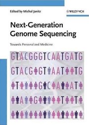 Next-generation genome sequencing : towards personalized medicine /