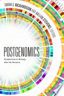 Postgenomics : perspectives on biology after the genome /