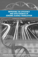 Improving the efficiency and effectiveness of genomic science translation : workshop summary /