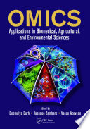 Omics : applications in biomedical, agricultural, and environmental sciences /