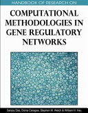Handbook of research on computational methodologies in gene regulatory networks /
