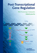 Post-Transcriptional Gene Regulation : RNA Processing in Eukaryotes /