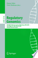 Regulatory genomics : RECOMB 2004 international workshop, RRG 2004, San Diego, CA., USA, March 26-27, 2004 : revised selected papers /