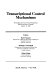 Transcriptional control mechanisms : proceedings of a Cetus-UCLA symposium held in Keystone, Colorado, April 6-13, 1986 /