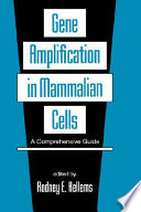 Gene amplification in mammalian cells : a comprehensive guide /