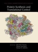 Protein synthesis and translational control : a subject collection from Cold Spring Harbor perspectives in biology /
