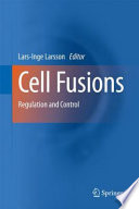 Cell fusions : regulation and control /