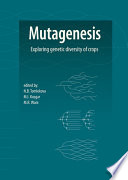 Mutagenesis : exploring genetic diversity of crops /