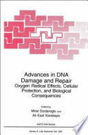 Advances in DNA damage and repair : oxygen radical effects, cellular protection, and biological consequences /