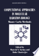 Computational approaches in molecular radiation biology : Monte Carlo methods /