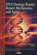 DNA damage repair : repair mechanisms, and aging /