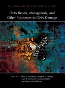 DNA repair, mutagenesis, and other responses to DNA damage : a subject collection from Cold Spring Harbor Perspectives in Biology /